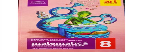 Evaluare Nationala 2019 Matematica- Evaluare națională la finalul clasei a VIII-a -Teme, probleme şi teste de verificare