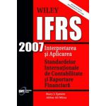 IFRS 2007 - Interpretarea si aplicarea Standardelor Internationale de Contabilitate si Raportare Financiara (include rezumatul prevederilor US Gaap vs IFRS)