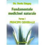 Fundamentele medicinei naturale (medicina psihocauzala) - Partea I: principii generale