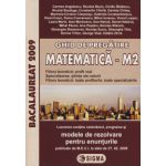 Ghid de pregatire. Bacalaureat la Matematica M2, 2009 (cu enunturile publicate pe 27.02.2009)