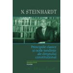 Principiile clasice şi noile tendinţe ale dreptului constituţional. Critica operei lui Léon Duguit. (Ediţie cartonată)