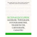 Dictionar Enciclopedic De Geodezie, Topografie, Fotogrammetrie, Teledetectie, Cartografie Si Cadastru