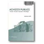 Achizitii publice - Principii - Proceduri - Operatiuni - Metodologie