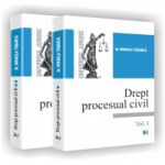 DREPT PROCESUAL CIVIL (Vol. I si II) Editia a II-a revazuta si adaugita