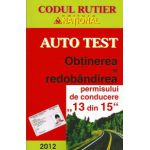 Auto Test 2012. Obtinerea si redobandirea permisului de conducere (13 din 15) 2012