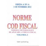 Norme cod fiscal 1 Octombrie 2012 - Volumul 1