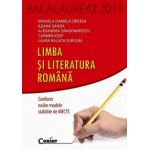 BACALAUREAT 2013. LIMBA SI LITERATURA ROMANA