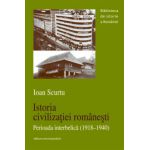Istoria civilizatiei romanesti - Perioada interbelica (1918-1940)
