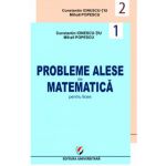 Probleme alese de matematica pentru licee, vol. 1 + vol. 2 (Geometrie, trigonometrie, algebra, analiza matematica, probabilitati)