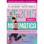 Matematica evaluare nationala 2015 - Initiere. 50 de teste dupa modelul M.E.N.