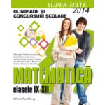 MATEMATICA. OLIMPIADE SI CONCURSURI SCOLARE 2014. CLASELE IX-XII
