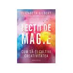 Lecții de magie Cum să-ți cultivi creativitatea