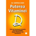 Puterea Vitaminei D. Cele mai folositoare si practice informatii stiintifice despre Vitamina D / Hormonul D