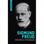Viata mea si psihanaliza - Sigmund Freud