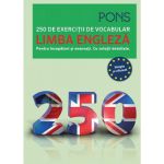 Limba engleză. 250 de exerciţii de vocabular. Pentru începători şi avansaţi. Cu soluţii detaliate