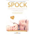 Dr. Spock. Ingrijirea sugarului si a copilului. Editie aniversara - Benjamin Spock, Robert Needlman