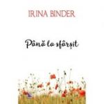 Până la sfârșit, Irina Binder ( Fluturi, volumul 4)
