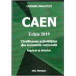 CAEN - Editie 2019. Clasificarea activitatilor din economia nationala - Explicat si detaliat