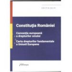 Constitutia Romaniei, Conventia europeana a drepturilor omului, Carta drepturilor fundamentale a Uniunii Europene actualizat 1 septembrie 2019
