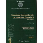 Standarde internationale de raportare financiara - ghid practic (International financial reporting standards - a practical guide), editie revizuita 2007