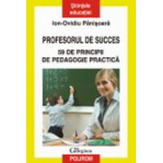 Profesorul de succes.  59 de principii de pedagogie practica.
