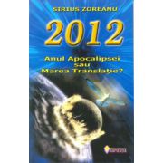 2012  Anul Apocalipsei sau Marea Translaţie?