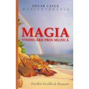Edgar Cayce: Muzicoterapie - Magia vindecarii prin muzica