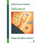 Anticancer. Învinge prin mijloace naturale