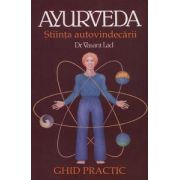 Ayurveda - ştiinţa autovindecării. Ghid practic