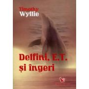 Delfini, E.T. şi îngeri. Aventuri printre inteligenţe spirituale