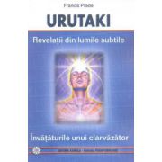 Urutaki - Revelatii din lumile subtile - Învataturile unui clarvazator