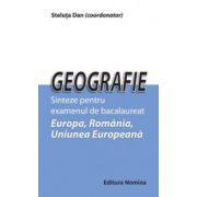 Geografie. Sinteze pentru examenul de bacalaureat - Europa, Romania, Uniunea Europeana