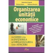 Organizarea unitatii economice-Un ghid util in initierea si organizarea unei afaceri