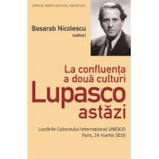La confluenţa a două culturi Lupasco astăzi.