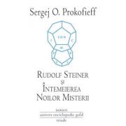 Rudolf Steiner si Întemeierea Noilor Misterii