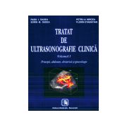 Tratat de ultrasonografie clinica. Principii, abdomen, obstetrica si ginecologie.Volumul I