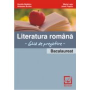 Literatura romana - bacalaureat - ghid de pregatire