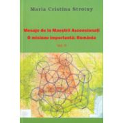 Mesaje de la Maestrii Ascensionati. Vol. 2. O misiune importanta: Romania