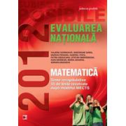 MATEMATICA. EVALUAREA NATIONALA 2012. TEME RECAPITULATIVE SI 55 DE TESTE REZOLVATE. CLASA A VIII-A