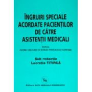 Ingrijiri speciale acordate pacientilor de catre asistentii medicali. Manual pentru colegiile si scolile postliceale sanitare