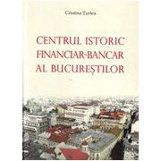 Centrul istoric financiar-bancar al Bucureştilor