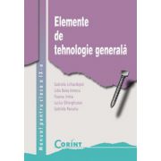 ELEMENTE DE TEHNOLOGIE GENERALA - clasa a IX-a