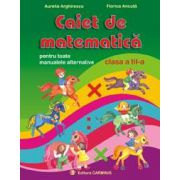 Caiet de matematica Pentru toate manualele alternative Clasa a III-a