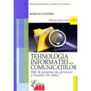 TEHNOLOGIA INFORMATIEI SI A COMUNICATIILOR - TIC 4. MANUAL PENTRU CLASA A XII-A