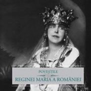 Poveştile Reginei Maria a României
