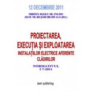 Proiectarea executia si exploatarea instalatiilor electrice aferente cladirilor - editia I - 12 decembrie 2011