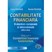 Set: Contabilitate financiara. O abordare europeana si internationala, editia a II-a, Vol. I, Contabilitate financiara fundamentala (360 pag.) + Vol. II, Contabilitate financiara aprofundata (312 pag.)
