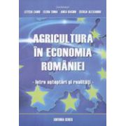 Agricultura in Economia Romaniei - Intre Asteptari si Realitati