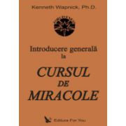 Introducere generala la `Cursul de miracole`