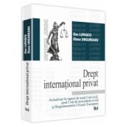 Drept international privat — Actualizat in raport de noul Cod Civil, noul Cod de procedura civila si Regulamentele Uniunii Europene